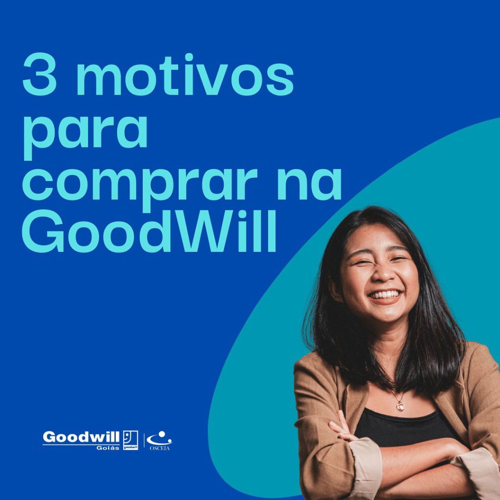 Na GoodWill, cada escolha tem um propósito 💙